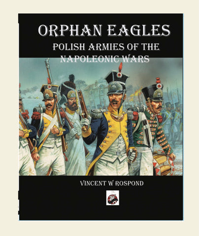 Orphan Eagles, Polish Armies of the Napoleonic Wars